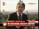 İki Orgeneral Bölgeye Gidiyor