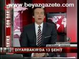 Diyarbakır'da 13 Şehit