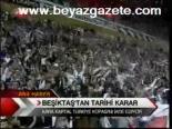 Beşiktaş'tan Tarihi Karar