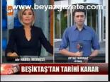 Beşiktaş'tan Tarihi Karar