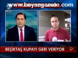Beşiktaş Kupayı Geri Veriyor