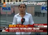 Kaleciye Tutuklama Talebi