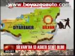 Silvan'da 13 Asker Şehit Oldu