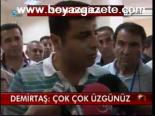 Demirtaş: Çok Çok Üzgünüz