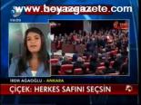 Çiçek: Herkes Safını Seçsin
