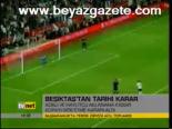 Beşiktaş'tan Tarihi Karar