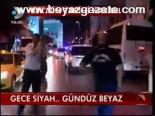 Gece Siyah.. Gündüz Beyaz