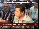 Masadan Sert Kalkıldı
