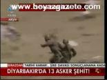 Diyarbakır'da 13 Asker Şehit!