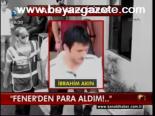 Fener'den Para Aldım!...