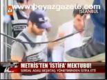 Metris'ten İstifa Mektubu!