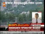 Karargahta Operasyon Mesaisi!