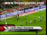 Kupa Finali Tehlikede