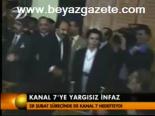 Kanal 7'ye Yargısız İnfaz
