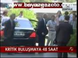 Kritik Buluşmaya 48 Saat