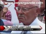 Teröre Lanet Yağdı