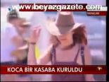 Koca Bir Kasaba Kuruldu