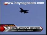 Libya'da Çatışmalar Şiddetlendi