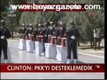 Clınton: Pkk'yı Desteklemedik