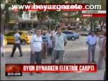 Oyun Oynarken Elektrik Çarptı