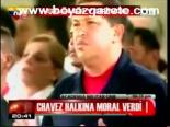 Chavez Halkına Moral Verdi