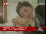 Talihsiz Kral'a Yardım Eli