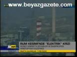 Rum Kesimi'nde Elektirik Krizi