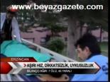 Aşırı Hız, Dikkatsizlik, Uykusuzluk