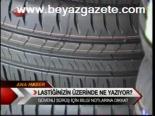 Lastiğinizin Üzerinde Ne Yazıyor