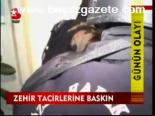 Zehir Tacirlerine Baskın