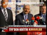 Tff'den Kritik Kararlar