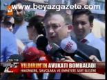 Yıldırım'ın Avukatı Bombaladı