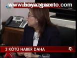 3 Kötü Haber Daha