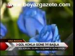 Gül Kokla Güne İyi Başla