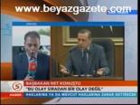 Başbakan Net Konuştu