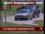 Cıa Başkanı Ankara'daydı