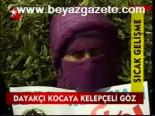 Dayakçı Kocaya Kelepçeli Göz