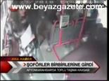 Şoförler Birbirlerine Girdi