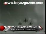 Gaziler 37 Yıl Sonra Kıbrıs'ta