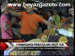 Ramazan'da Fırsatçılara Geçit Yok