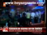 Kadına Karakolda Dayak İddiası