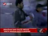 Erdoğan'dan Gazze Mesajı
