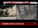 Bomba Böyle Patladı