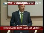 Hem Uyardı Hem Nasihat Verdi