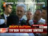 Tff'den Erteleme Sinyali