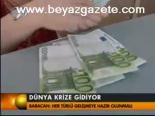 Dünya Krize Gidiyor