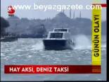 Hay Aksi, Deniz Taksi
