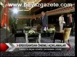Erdoğan'dan Önemli Açıklamalar