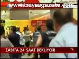 Zabıta 24 Saat Bekliyor