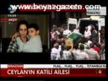 Ceylan'ın Katili Ailesi